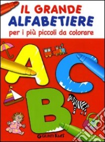 Il grande alfabetiere per i più piccoli da colorare. Ediz. illustrata libro di Zanoni Renzo