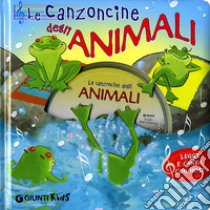 Le canzoncine degli animali. Leggi e canta con noi. Ediz. illustrata. Con CD Audio libro di Nencini Patrizia; Galli Piero