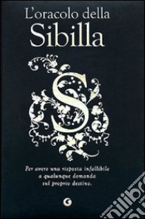 L'oracolo della vera sibilla. Corso completo di lettura delle carte.  Manuale pratico. Consigli, metodi e tecniche - Madame Sheyla: 9788879381567  - AbeBooks