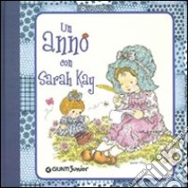 Un anno con Sarah Kay. Ediz. illustrata libro di Kay Sarah