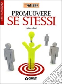 Promuovere se stessi libro di Adani Luisa