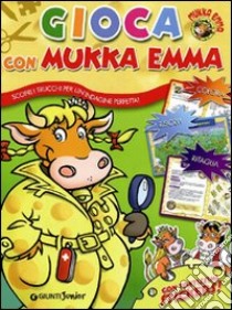 Gioca con Mukka Emma. Con adesivi. Ediz. illustrata libro