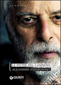 Le pietre del cammino libro di Jodorowsky Alejandro