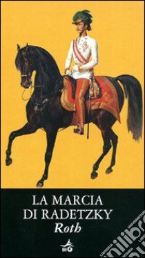 La marcia di Radetzky libro di Roth Joseph