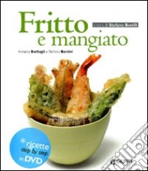 Fritto e mangiato. Ediz. illustrata. Con DVD libro di Barbagli Annalisa; Barzini Stefania A.; Bonilli S. (cur.)