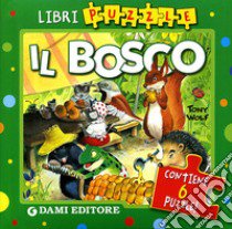 Il bosco. Ediz. illustrata. Con 6 puzzle libro di Carloni Elena