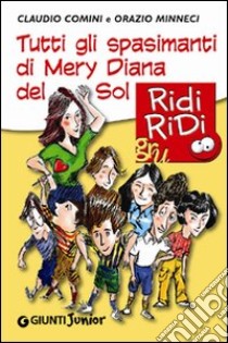 Tutti gli spasimanti di Mery Diana del Sol libro di Comini Claudio; Minneci Orazio