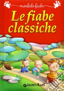 Le fiabe classiche. Ediz. a colori libro