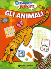 Gli animali. Domande e risposte. Ediz. illustrata libro