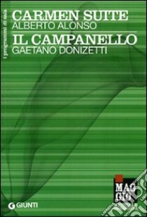 Carmen Suite: Alberto Alonso. Il campanello: Gaetano Donizetti libro