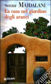 La Casa nel giardino degli aranci libro di Majdalani Charif