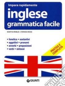 Inglese. Grammatica facile libro di Robles Martha; Rossi Stefania