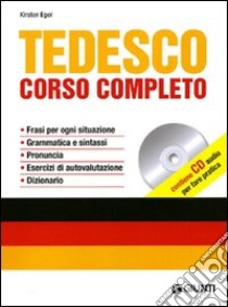 Tedesco. Corso completo. Ediz. bilingue. Con CD Audio libro di Eger Kirsten