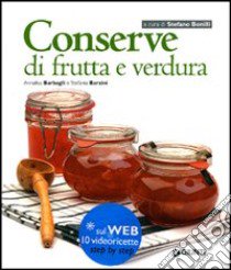 Conserve di frutta e verdura libro di Barbagli Annalisa; Barzini Stefania A.; Bonilli S. (cur.)