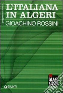 L'italiana in Algeri: Gioacchino Rossini. Ediz. multilingue libro