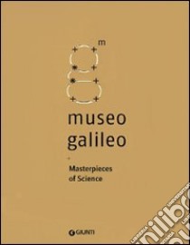 Museo Galileo. Masterpieces of Science libro di Camerota F. (cur.)