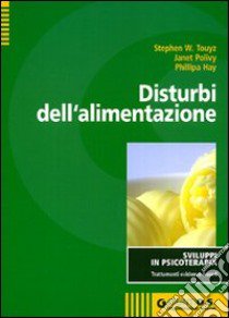 Disturbi dell'alimentazione libro di Touyz Stephen W.; Polivy Janet; Hay Philipa