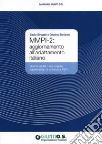 MMPI-2: aggiornamento all'adattamento italiano. Scale di validità, Harris-Lingoes, supplementari, di contenuto e PSY-5 libro di Sirigatti Saulo; Stefanile Cristina