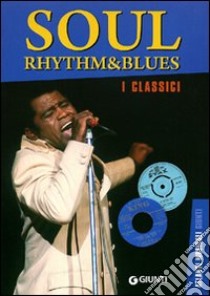 Soul rhythm & blues. I classici libro di Cilia Eddy