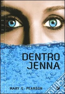 Dentro Jenna libro di Pearson Mary E.