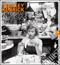 Stanley Kubrick. Fotografie 1945-1950. Un narratore della condizione umana. Catalogo della mostra (Milano, 16 aprile-4 luglio 2010). Ediz. illustrata libro di Crone R. (cur.)