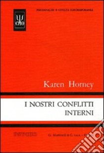 I nostri conflitti interni libro di Horney Karen