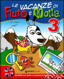 Le vacanze di Fiuto e Molla. Con Tito Stordito. Per la 3ª classe elementare. Con DVD libro di Caprini Tiziana, Marenzi Carla