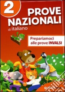 Prove nazionali di italiano. Prepariamoci alle prove INVALSI. Per la 5ª classe elementare. Vol. 2 libro di Bondi Isolina, Paladino Barbara