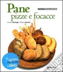 Pane, pizze e focacce. Con DVD libro di Barbagli Annalisa; Barzini Stefania A.; Bonilli S. (cur.)