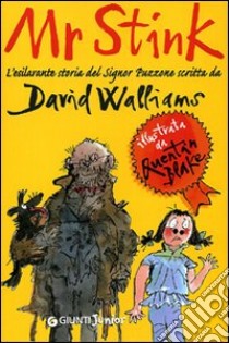 Mr Stink. L'esilarante storia del signor Puzzone libro di Walliams David