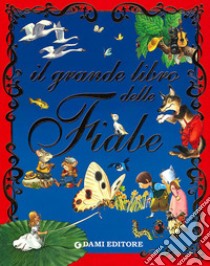 Il grande libro delle fiabe. Ediz. illustrata libro di Holeinone Peter