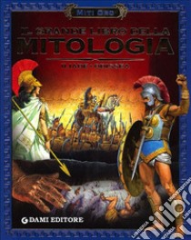 Il Grande libro della mitologia. Iliade-Odissea libro di Martelli S. (cur.); Stefani S. (cur.)
