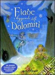 Fiabe e leggende delle Dolomiti. Ediz. illustrata libro di Ballario Pina