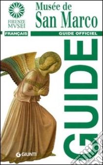 Musée de San Marco. Guide officiel libro di Scudieri Magnolia