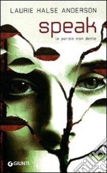 Speak. Le parole non dette libro di Anderson Laurie Halse