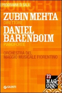 Zubin Mehta direttore; Daniel Barenboim pianoforte. Orchestra del Maggio Musicale Fiorentino libro