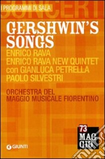 Gershwin's songs. Enrico Rava, Enrico Rava New Quintet con Gianluca Petrella, Paolo Silvestri. Orchestra del Maggio musicale fiorentino libro