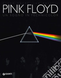 Pink floyd. Un sogno in technicolor libro di Povey Glenn; Russell Ian