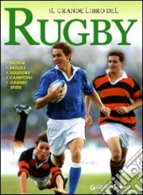 Il grande libro del rugby. Ediz. illustrata libro di Masini Leonardo
