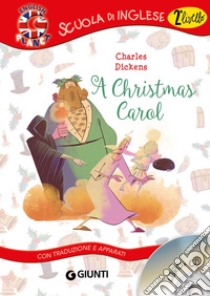 A Christmas Carol. Con traduzione e apparati. Con CD-Audio libro di Dickens Charles; Giromini F. (cur.)