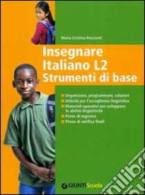 Insegnare Italiano L2. Strumenti di base libro di Peccianti M. Cristina