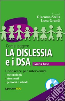 Come leggere la dislessia e i DSA. Con CD Audio libro di Stella G. (cur.); Grandi L. (cur.)