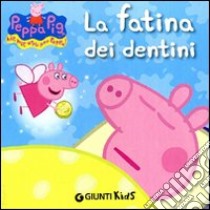 La fatina dei dentini.Peppa Pig. Hip hip urrà per Peppa! Ediz. illustrata libro di D'Achille Silvia