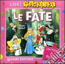 Le fate. Ediz. illustrata. Con 6 puzzle libro di Carloni Elena