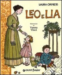 Leo e Lia. Storia di due bambini italiani con una governante inglese libro di Orvieto Laura