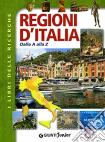 Regioni d'Italia. Dalla A alla Z libro di Vissani Micaela