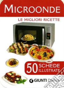 Microonde. 50 schede di ricette illustrate libro