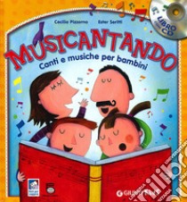 Musicantando. Canti e musiche per bambini. Con CD Audio libro di Pizzorno Cecilia; Seritti Ester