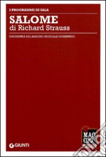 Salome di Richard Strauss. Ediz. italiana e tedesca libro