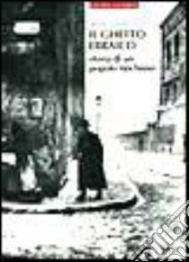 Il ghetto ebraico libro di Luzzati Michele